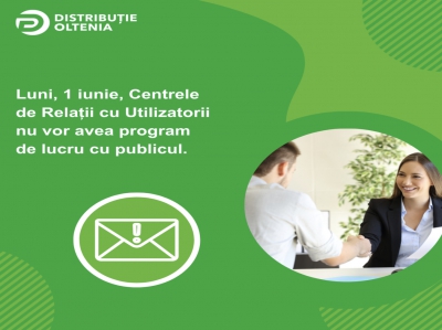 Centrele de Relații cu Utilizatorii Distribuție Oltenia vor avea program special de 1 Iunie
